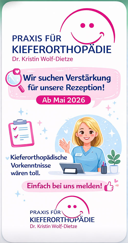 Stellenanzeige der Praxis für Kieferorthopädie Dr. Kristin Wolf-Dietze, sucht Verstärkung an der Rezeption ab Mai 2026.